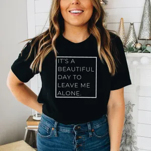 A Beautiful Day To Leave Me Alone T-Shirt maternity dresses promo