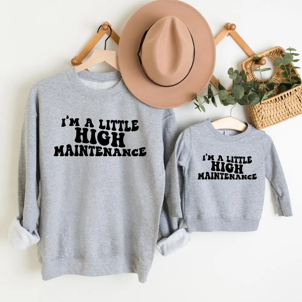 A Little High Maintenance Mum & Kid Matching Sweatshirts