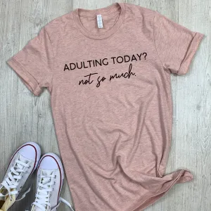 Adulting Not So Much Tee (MRK X) mum blouses clearance