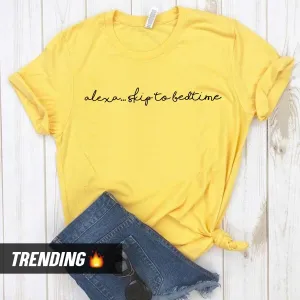 Alexa Skip To Bedtime T-Shirt (MRK X) mum blouses clearance