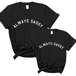 Always Sassy Matching Woman & Kid T-Shirts nursing tops best deals