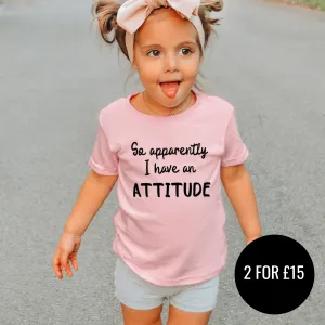 Apparently I Have An Attitude Kids T-Shirt girls pajamas promo