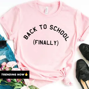 Back To School (Finally) T-Shirt (MRK X) mum blouses clearance