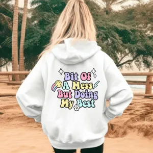 Bit Of A Mess (Doing My Best) Back Hoodie postpartum clothes sale