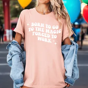 Born To Go To The Magic/Forced To Work T-Shirt pregnancy jeans best price