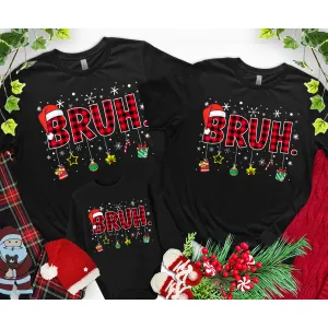 Bruh Christmas Matching Black T-Shirts maternity wear outlet