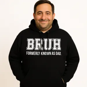 Bruh- Formerly Known As Dad Hoodie dad bod shirts discount
