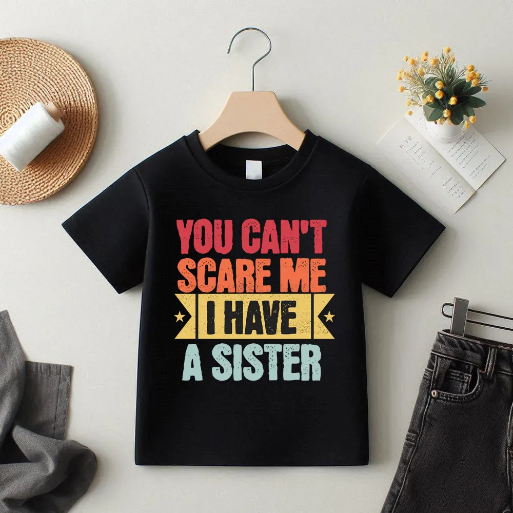 Can't Scare Me I have A Sister T-Shirt boys outfits online store