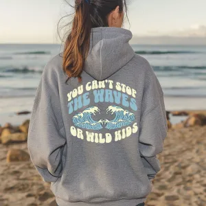 Can't Stop Waves Or Wild Kids Back Hoodie postpartum clothes sale