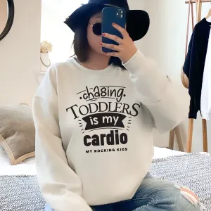 Chasing Toddlers Is My Cardio Sweatshirt postpartum clothes sale