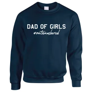 Dad Of Girls Outnumbered Sweatshirt (MRK X) dad bod shirts discount