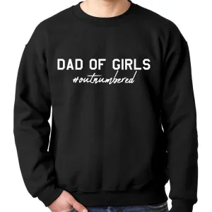 Dad Of Girls Outnumbered Sweatshirt (MRK X) dad bod shirts discount