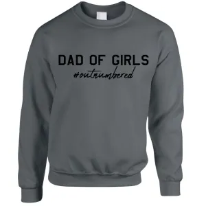 Dad Of Girls Outnumbered Sweatshirt (MRK X) dads clothes cheap