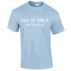 Dad Of Girls Outnumbered T-Shirt (MRK X) dads clothes cheap