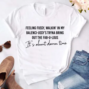 Feeling Fussy/About Damn Time T-Shirt mum blouses clearance