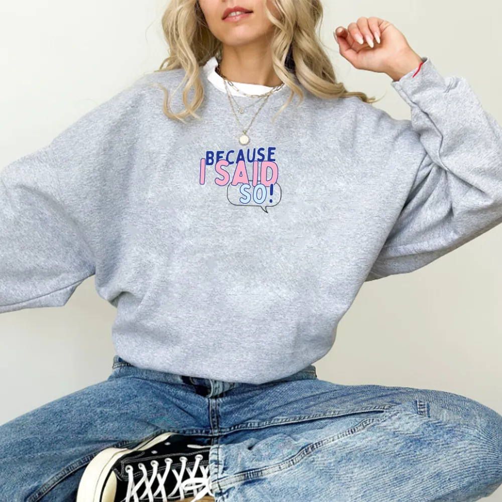 Generation: Mum - Because I Said So Women's Sweatshirt