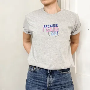 Generation: Mum - Because I Said So Women's Tee mum blouses clearance