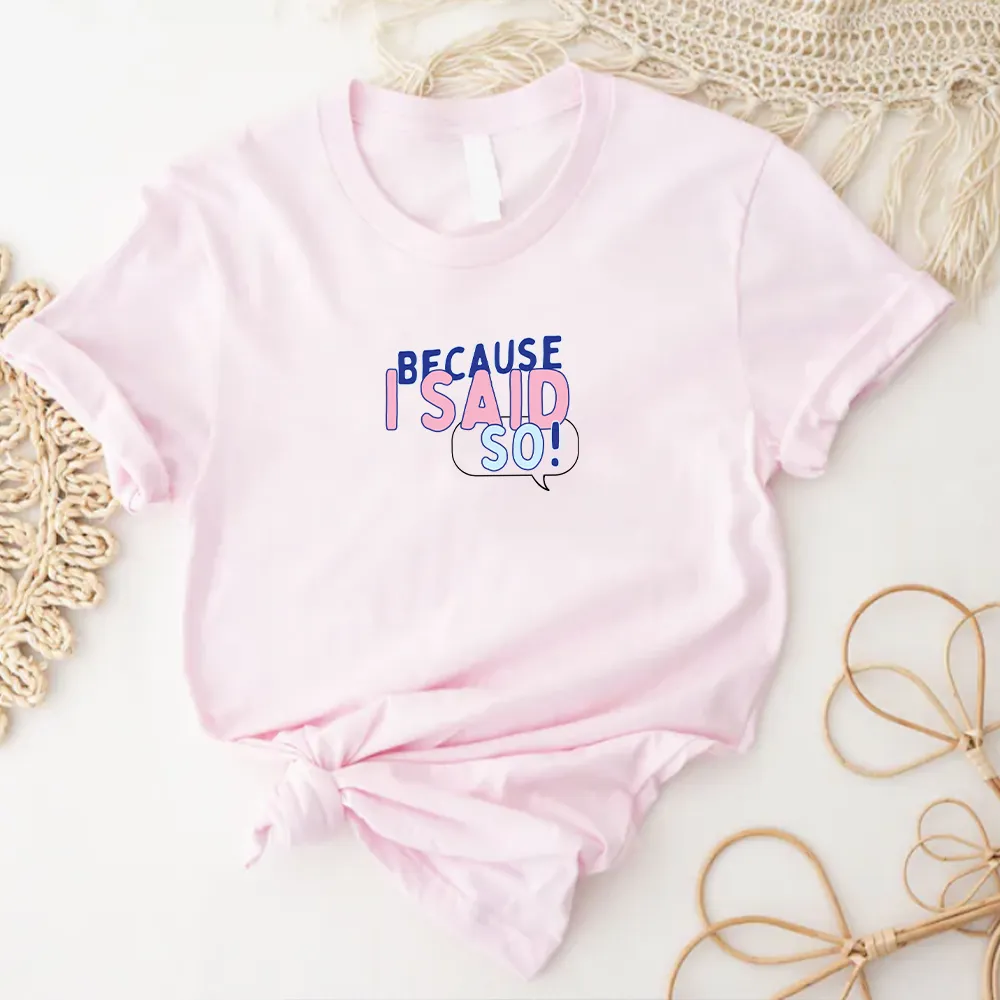 Generation: Mum - Because I Said So Women's Tee mum blouses clearance