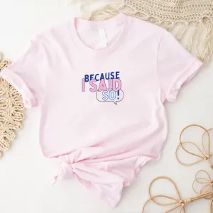 Generation: Mum - Because I Said So Women's Tee mum blouses clearance