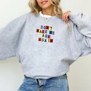 Generation: Mum - Don't Make Me Ask Again Women's Sweatshirt postpartum clothes sale