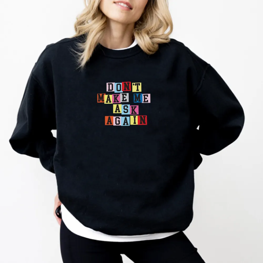 Generation: Mum - Don't Make Me Ask Again Women's Sweatshirt postpartum clothes sale