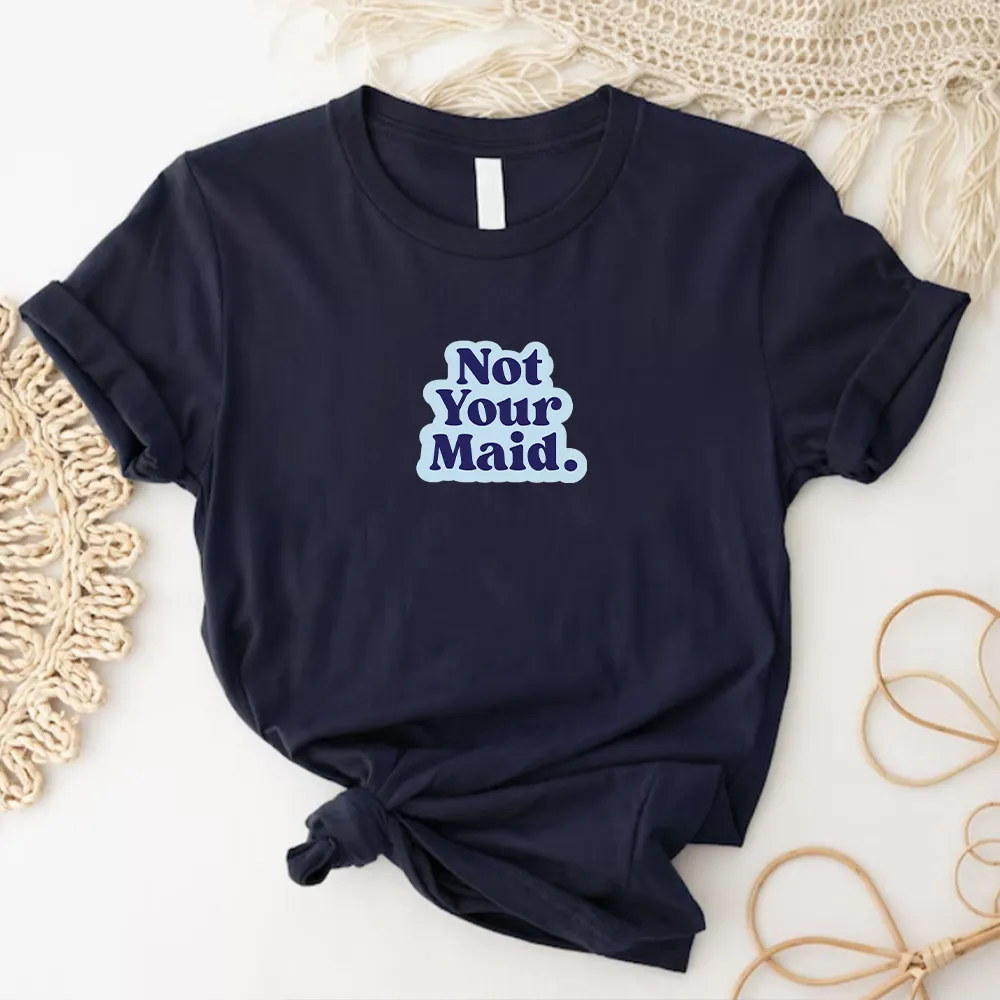 Generation: Mum - Not Your Maid Women's Tee mum blouses clearance