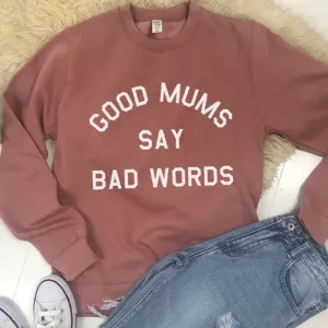 Good Mums Say Bad Words Sweatshirt postpartum clothes sale