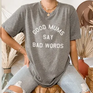 Good Mums Say Bad Words T-Shirt maternity dresses promo