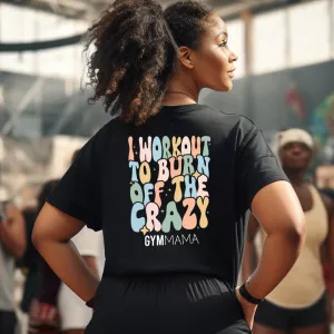 Gym Mama Burn Off The Crazy T-Shirt pregnancy jeans best price