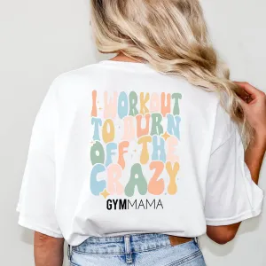 Gym Mama Burn Off The Crazy T-Shirt pregnancy jeans best price