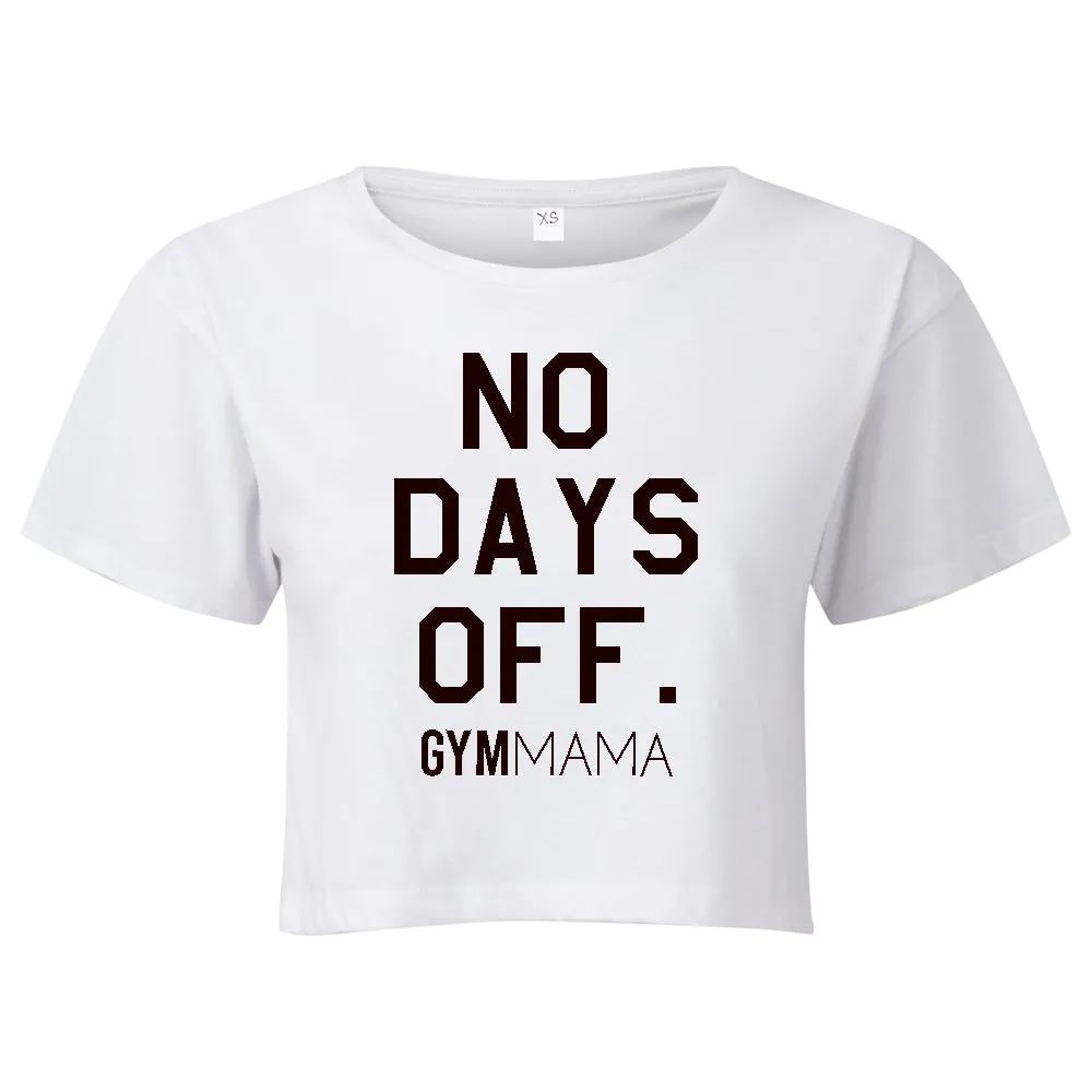 Gym Mama No Days Off Crop T-Shirt (MRK X) mum blouses clearance