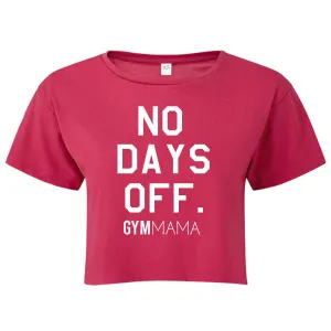 Gym Mama No Days Off Crop T-Shirt (MRK X) mum blouses clearance