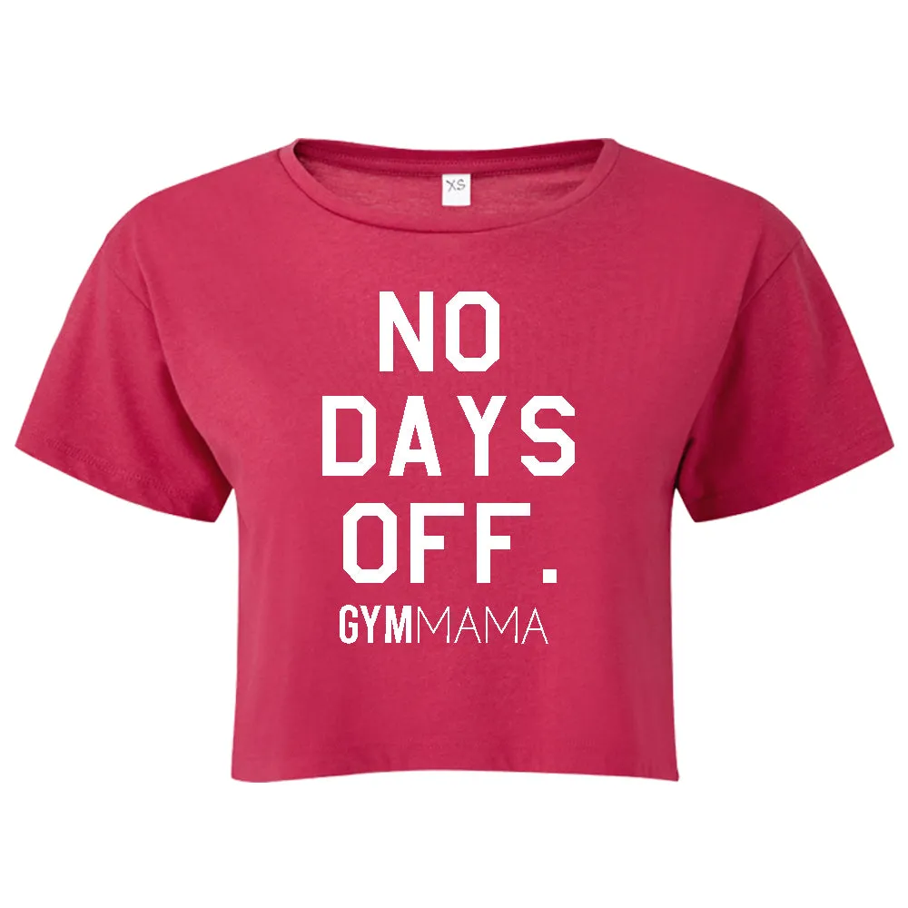 Gym Mama No Days Off Crop T-Shirt (MRK X) mum blouses clearance