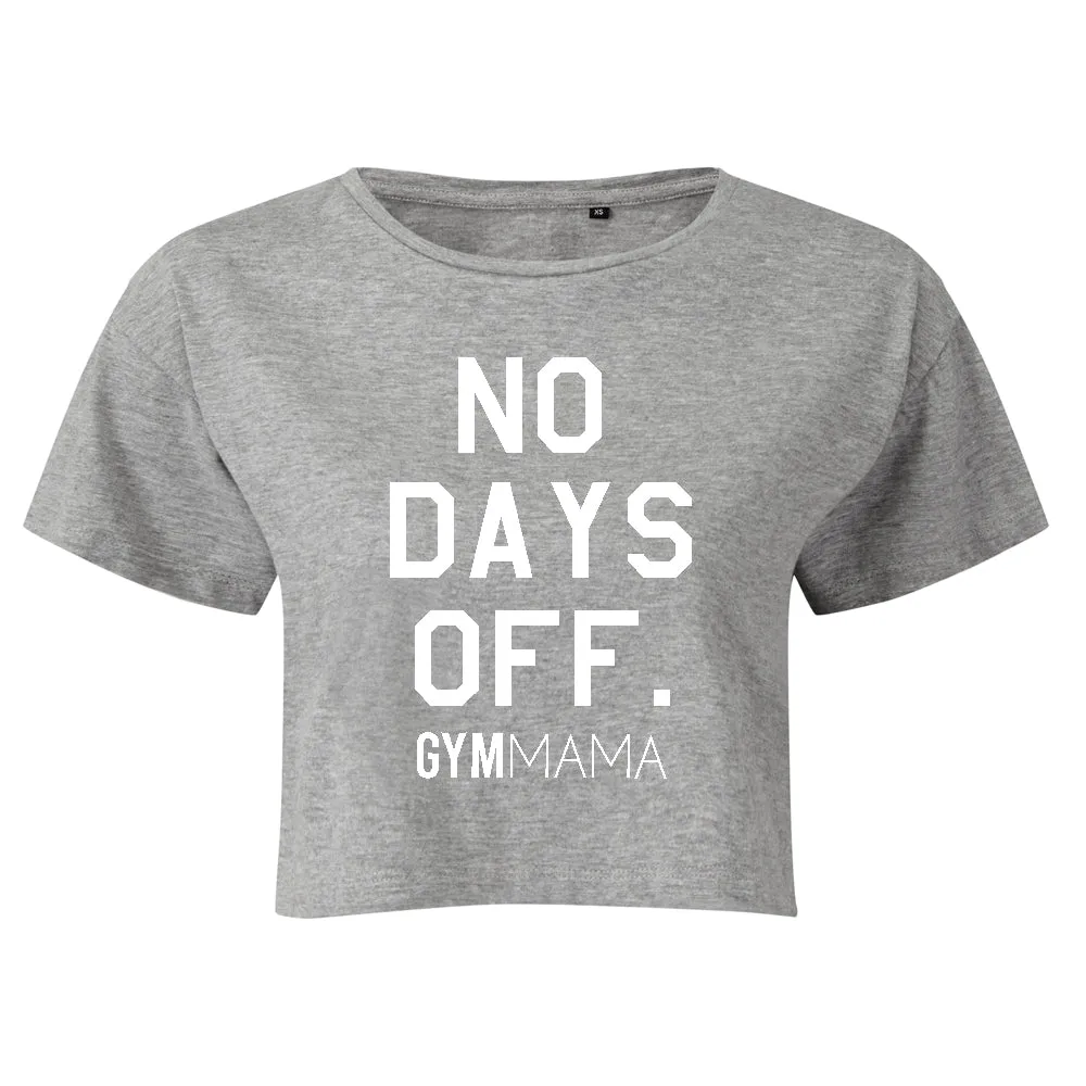 Gym Mama No Days Off Crop T-Shirt (MRK X) mum blouses clearance