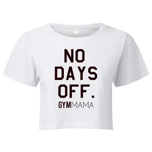 Gym Mama No Days Off Crop T-Shirt (MRK X) mum blouses clearance