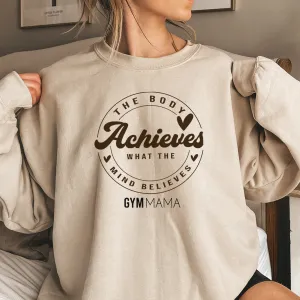 Gym Mama The Body Achieves Sweatshirt mum clothes cheap