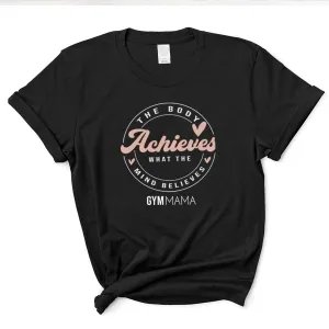 Gym Mama The Body Achieves T-Shirt mum clothes cheap