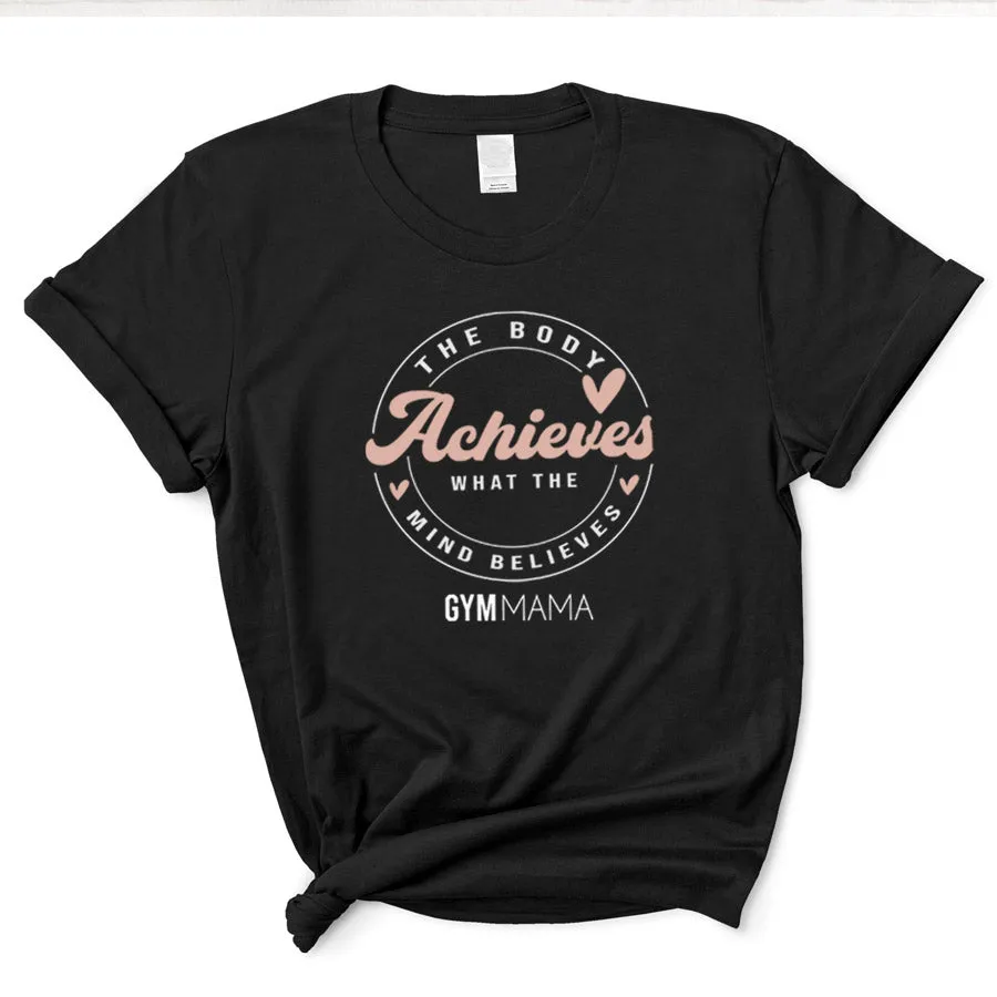 Gym Mama The Body Achieves T-Shirt mum clothes cheap