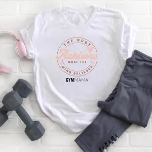 Gym Mama The Body Achieves T-Shirt mum clothes cheap