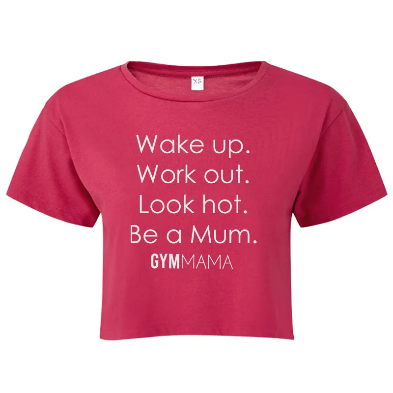 Gym Mama Wake Up Work Out Crop T-Shirt