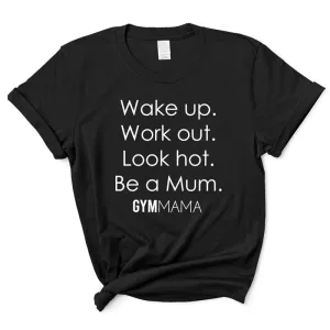Gym Mama Wake Up Work Out look Hot T-Shirt mum clothes cheap