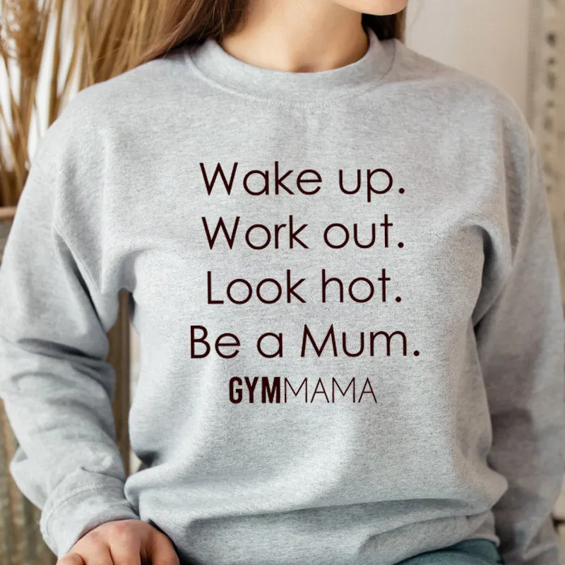 Gym Mama Wake Up Work Out Sweatshirt mum clothes cheap