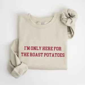 Here For The Roast Potatoes Christmas Sweatshirt mum jeans promo