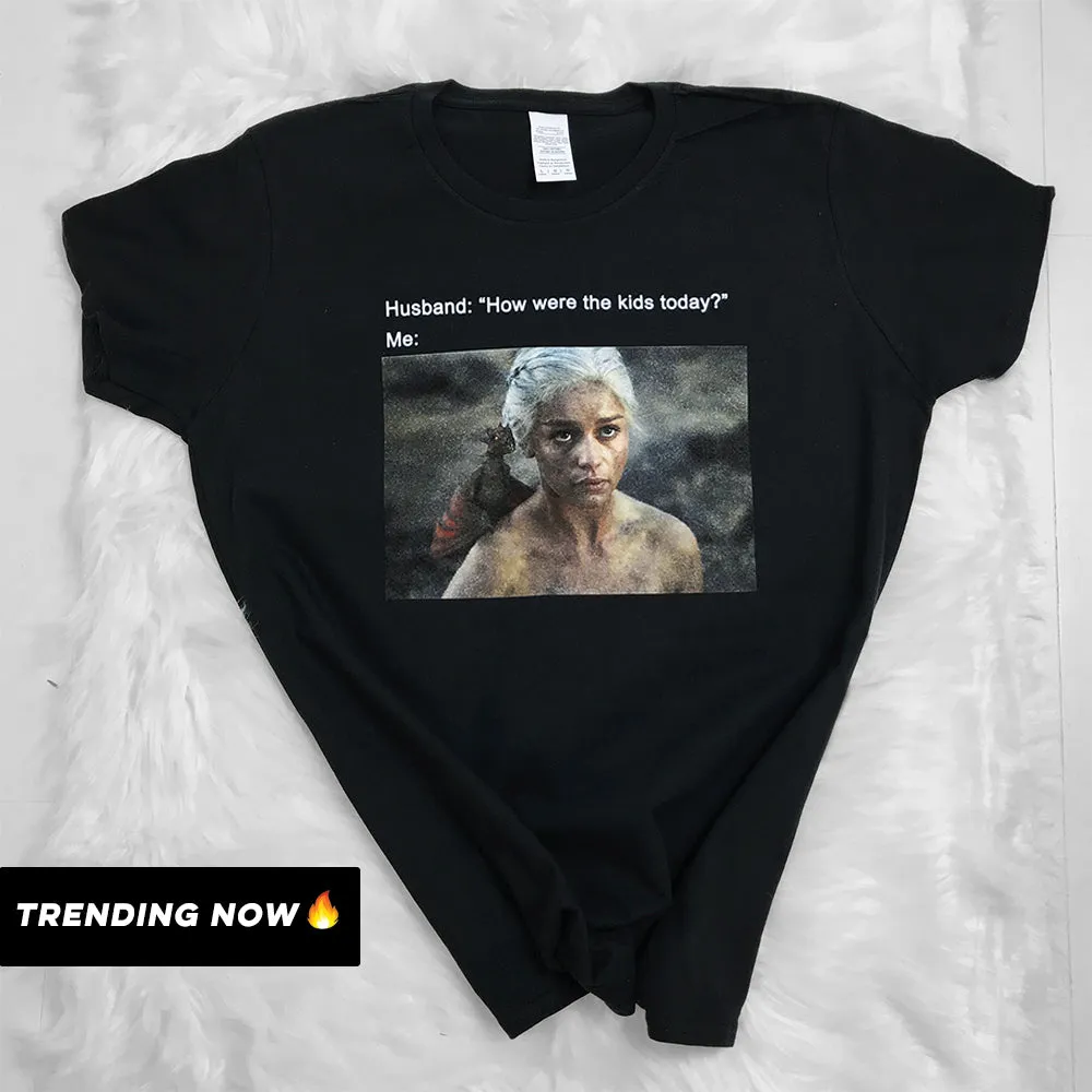 'How Were The Kids Today?' Parenting Meme Black T-Shirt (MRK X) mum blouses clearance