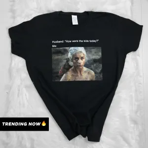 'How Were The Kids Today?' Parenting Meme Black T-Shirt (MRK X) mum blouses clearance