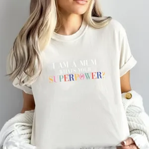 I Am A Mum What's Your Superpower Women's T-shirt pregnancy jeans best price