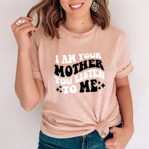 I Am Your Mother - Listen To Me T-Shirt maternity dresses promo