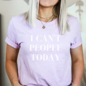 I Can't People Today T-Shirt maternity dresses promo