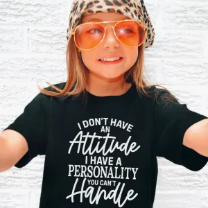 I Don't Have An Attitude Kids T-Shirt girls pajamas promo
