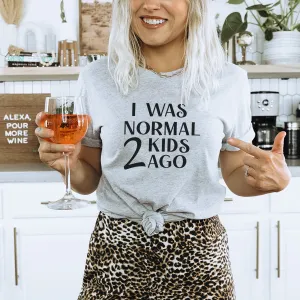 I Was Normal 2 Kids Ago T-Shirt maternity dresses promo